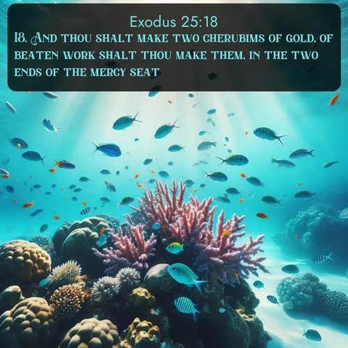 citation biblique : 18. And thou shalt make two cherubims of gold, of beaten work shalt thou make them, in the two ends of the mercy seat.
 sur fond image nature