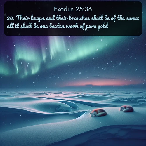citation biblique : 36. Their knops and their branches shall be of the same: all it shall be one beaten work of pure gold.
 sur fond image nature