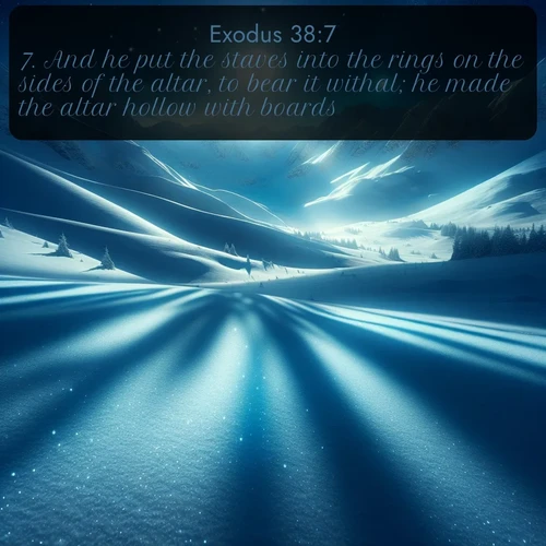 citation biblique : 7. And he put the staves into the rings on the sides of the altar, to bear it withal; he made the altar hollow with boards.
 sur fond image nature