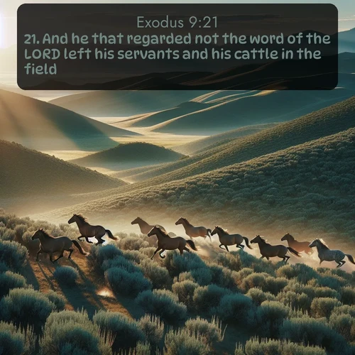 citation biblique : 21. And he that regarded not the word of the LORD left his servants and his cattle in the field.
 sur fond image nature