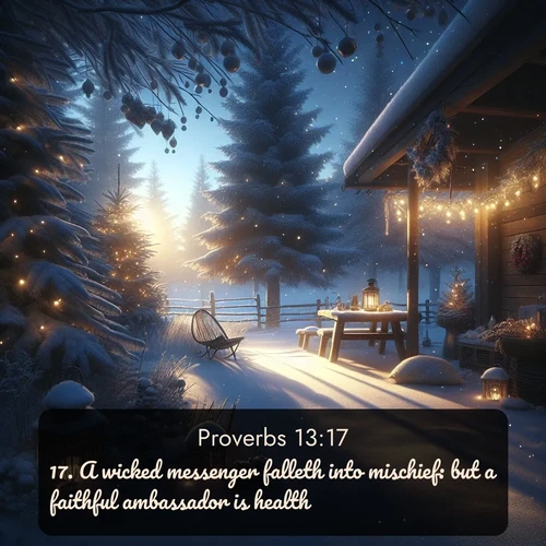 citation biblique : 17. A wicked messenger falleth into mischief: but a faithful ambassador is health.
 sur fond image nature
