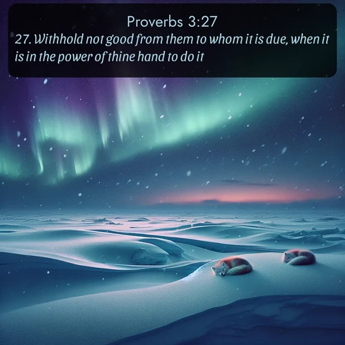 citation biblique : 27. Withhold not good from them to whom it is due, when it is in the power of thine hand to do it.
 sur fond image nature