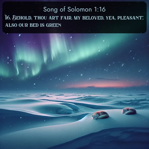 citation biblique : 16. Behold, thou art fair, my beloved, yea, pleasant: also our bed is green.
 sur fond image nature