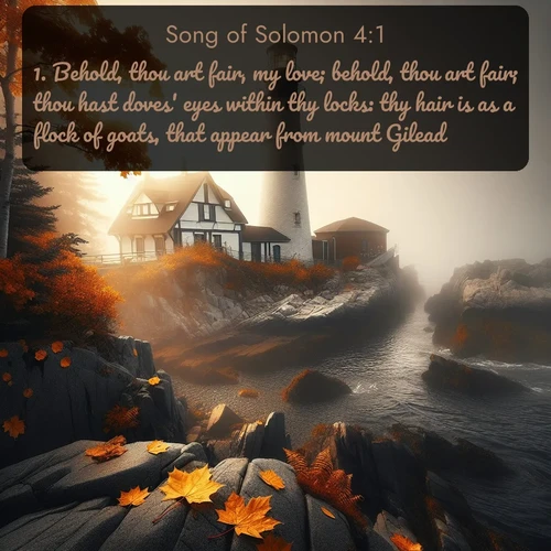 citation biblique : 1. Behold, thou art fair, my love; behold, thou art fair; thou hast doves&#039; eyes within thy locks: thy hair is as a flock of goats, that appear from mount Gilead.
 sur fond image nature
