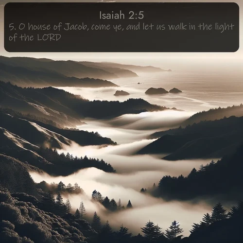 citation biblique : 5. O house of Jacob, come ye, and let us walk in the light of the LORD.
 sur fond image nature