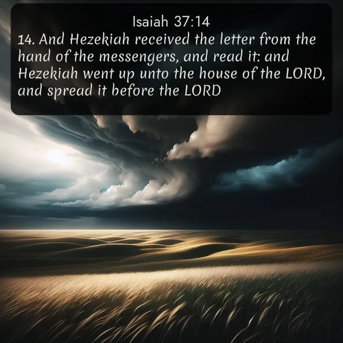 citation biblique : 14. And Hezekiah received the letter from the hand of the messengers, and read it: and Hezekiah went up unto the house of the LORD, and spread it before the LORD.
 sur fond image nature