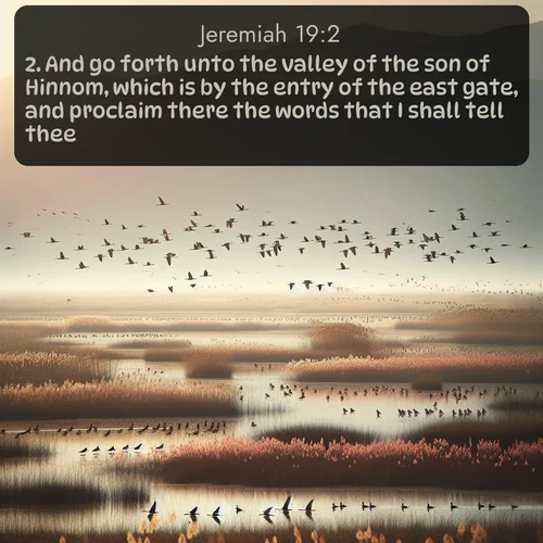 citation biblique : 2. And go forth unto the valley of the son of Hinnom, which is by the entry of the east gate, and proclaim there the words that I shall tell thee,
 sur fond image nature
