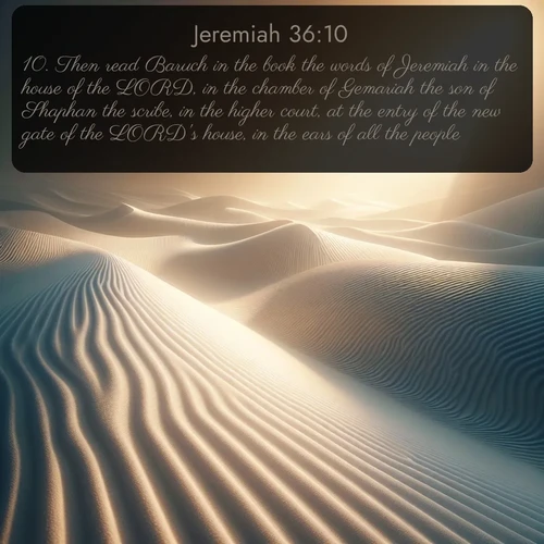 citation biblique : 10. Then read Baruch in the book the words of Jeremiah in the house of the LORD, in the chamber of Gemariah the son of Shaphan the scribe, in the higher court, at the entry of the new gate of the LORD&#039;s house, in the ears of all the people.
 sur fond image nature