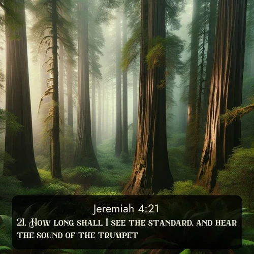 citation biblique : 21. How long shall I see the standard, and hear the sound of the trumpet?
 sur fond image nature