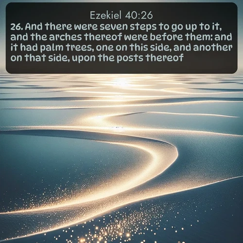 KJV Ezekiel  ; image nature: image with the bible verse :And there were seven steps to go up to it, and the arches thereof were before them: and it had palm trees, one on this side, and another on that side, upon the posts thereof. ; Admire Bible images representing autumn, with swirling leaves, misty skies, and vibrant trees. These images inspire profound spiritual reflection. Download and share verses like KJV Ezekiel 40:26. Current verse is overlayed with the thematic nature scene : Summer heat waves ripple above salt flats stretching to the horizon. ; 40:26
