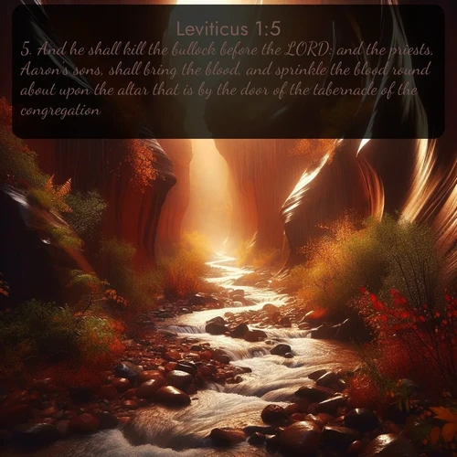 citation biblique : 5. And he shall kill the bullock before the LORD: and the priests, Aaron&#039;s sons, shall bring the blood, and sprinkle the blood round about upon the altar that is by the door of the tabernacle of the congregation.
 sur fond image nature