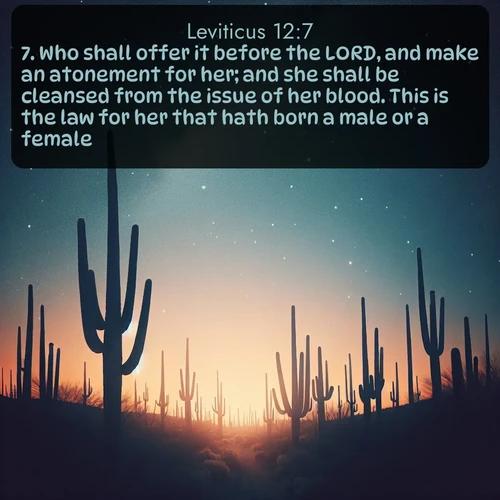 citation biblique : 7. Who shall offer it before the LORD, and make an atonement for her; and she shall be cleansed from the issue of her blood. This is the law for her that hath born a male or a female.
 sur fond image nature