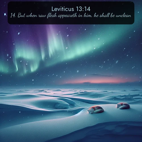 citation biblique : 14. But when raw flesh appeareth in him, he shall be unclean.
 sur fond image nature