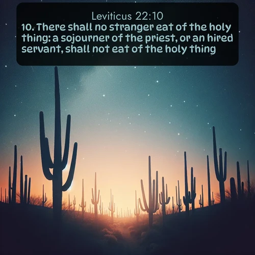 citation biblique : 10. There shall no stranger eat of the holy thing: a sojourner of the priest, or an hired servant, shall not eat of the holy thing.
 sur fond image nature