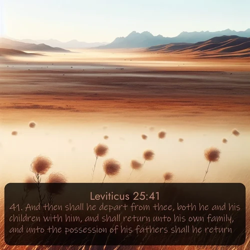 citation biblique : 41. And then shall he depart from thee, both he and his children with him, and shall return unto his own family, and unto the possession of his fathers shall he return.
 sur fond image nature