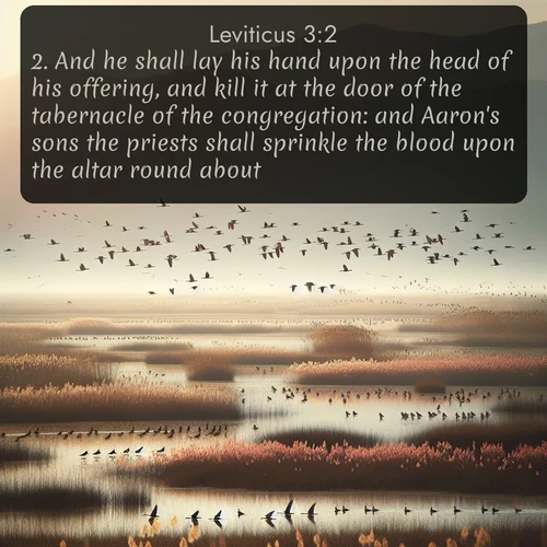 citation biblique : 2. And he shall lay his hand upon the head of his offering, and kill it at the door of the tabernacle of the congregation: and Aaron&#039;s sons the priests shall sprinkle the blood upon the altar round about.
 sur fond image nature