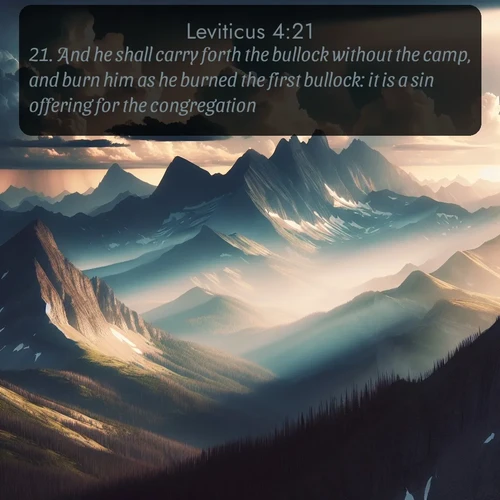 KJV Leviticus  ; image nature: image with the bible verse :And he shall carry forth the bullock without the camp, and burn him as he burned the first bullock: it is a sin offering for the congregation. ; Discover beautiful Bible verse images enriched with natural landscapes, from serene beaches to cascading waterfalls. All images are free and ready to download. Share verses such as KJV Leviticus 4:21. Current verse is overlayed with the thematic nature scene : Summer storms build over mountain peaks at midday. ; 4:21