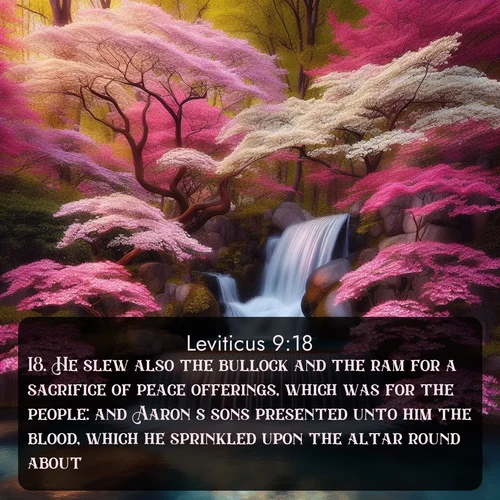 KJV Leviticus  ; image nature: image with the bible verse :He slew also the bullock and the ram for a sacrifice of peace offerings, which was for the people: and Aaron&#039;s sons presented unto him the blood, which he sprinkled upon the altar round about, ; Admire our gallery of Bible verse images paired with serene nature photography, featuring starlit skies, golden sands, and blooming wildflowers. Download and share verses like KJV Leviticus 9:18. Current verse is overlayed with the thematic nature scene : A spring cascade plunges into a pool surrounded by flowering dogwood. ; 9:18