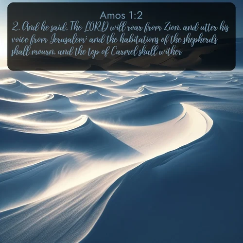 citation biblique : 2. And he said, The LORD will roar from Zion, and utter his voice from Jerusalem; and the habitations of the shepherds shall mourn, and the top of Carmel shall wither.
 sur fond image nature
