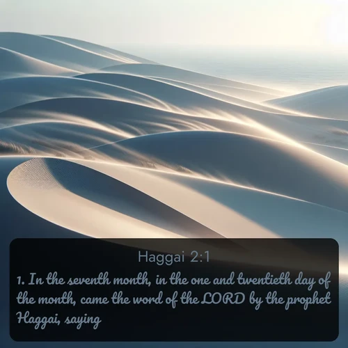 citation biblique : 1. In the seventh month, in the one and twentieth day of the month, came the word of the LORD by the prophet Haggai, saying,
 sur fond image nature