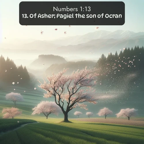 citation biblique : 13. Of Asher; Pagiel the son of Ocran.
 sur fond image nature
