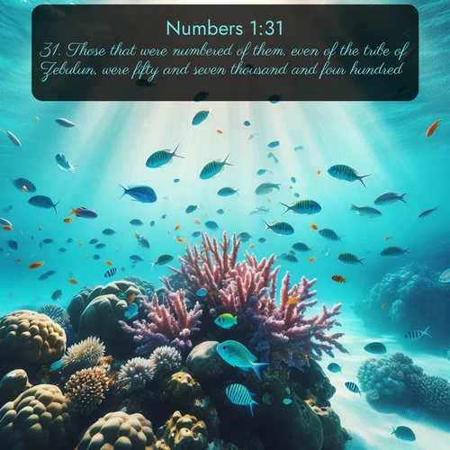 citation biblique : 31. Those that were numbered of them, even of the tribe of Zebulun, were fifty and seven thousand and four hundred.
 sur fond image nature