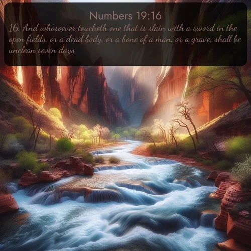 citation biblique : 16. And whosoever toucheth one that is slain with a sword in the open fields, or a dead body, or a bone of a man, or a grave, shall be unclean seven days.
 sur fond image nature