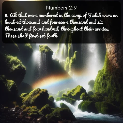 citation biblique : 9. All that were numbered in the camp of Judah were an hundred thousand and fourscore thousand and six thousand and four hundred, throughout their armies. These shall first set forth.
 sur fond image nature
