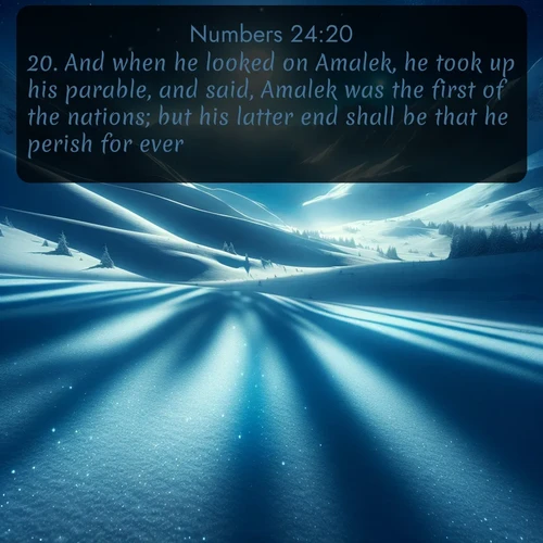 KJV Numbers 24:20 overlaying nature image scene: Moonlight illuminates the snowy mountain peaks, casting blue shadows across untouched powder.;20. And when he looked on Amalek, he took up his parable, and said, Amalek was the first of the nations; but his latter end shall be that he perish for ever.