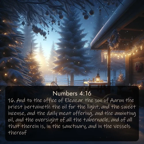 citation biblique : 16. And to the office of Eleazar the son of Aaron the priest pertaineth the oil for the light, and the sweet incense, and the daily meat offering, and the anointing oil, and the oversight of all the tabernacle, and of all that therein is, in the sanctuary, and in the vessels thereof.
 sur fond image nature