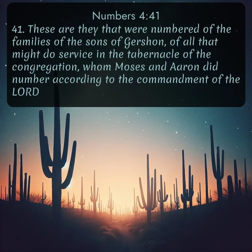 citation biblique : 41. These are they that were numbered of the families of the sons of Gershon, of all that might do service in the tabernacle of the congregation, whom Moses and Aaron did number according to the commandment of the LORD.
 sur fond image nature