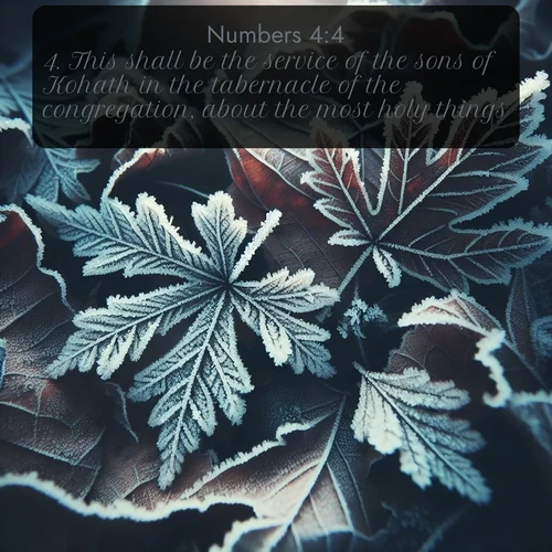 citation biblique : 4. This shall be the service of the sons of Kohath in the tabernacle of the congregation, about the most holy things:
 sur fond image nature