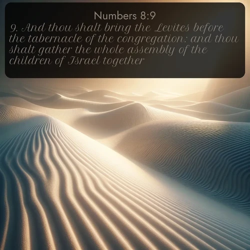 citation biblique : 9. And thou shalt bring the Levites before the tabernacle of the congregation: and thou shalt gather the whole assembly of the children of Israel together:
 sur fond image nature