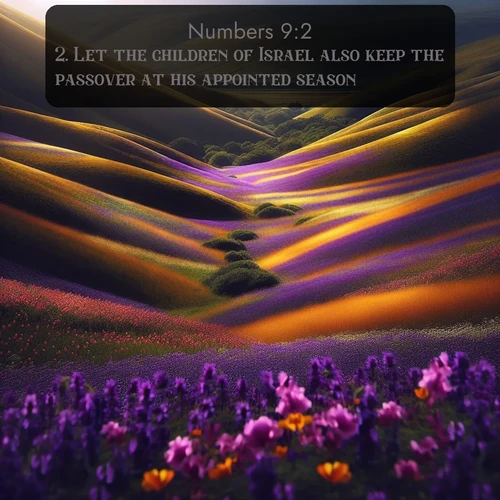 citation biblique : 2. Let the children of Israel also keep the passover at his appointed season.
 sur fond image nature
