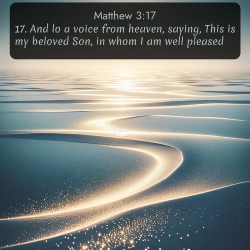 KJV Gospel of Matthew  ; image nature: image with the bible verse :And lo a voice from heaven, saying, This is my beloved Son, in whom I am well pleased. ; Admire Bible images evoking autumn, with warm colors of fallen leaves, harvested fields, and tranquil woods. These inspiring landscapes reflect the transition and beauty of God&#039;s creation. Download verses like KJV Gospel of Matthew 3:17. Current verse is overlayed with the thematic nature scene : Summer heat waves ripple above salt flats stretching to the horizon. ; 3:17