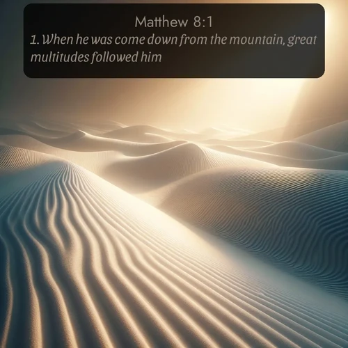 citation biblique : 1. When he was come down from the mountain, great multitudes followed him.
 sur fond image nature