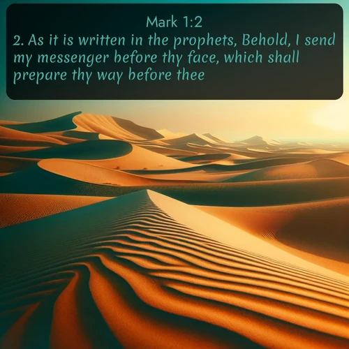 citation biblique : 2. As it is written in the prophets, Behold, I send my messenger before thy face, which shall prepare thy way before thee.
 sur fond image nature