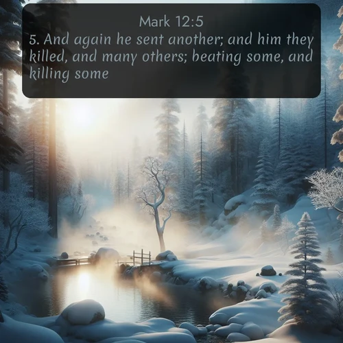 citation biblique : 5. And again he sent another; and him they killed, and many others; beating some, and killing some.
 sur fond image nature
