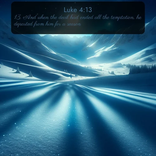 citation biblique : 13. And when the devil had ended all the temptation, he departed from him for a season.
 sur fond image nature