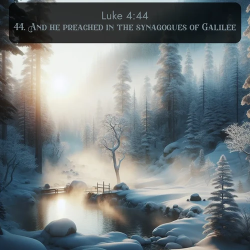 citation biblique : 44. And he preached in the synagogues of Galilee.
 sur fond image nature