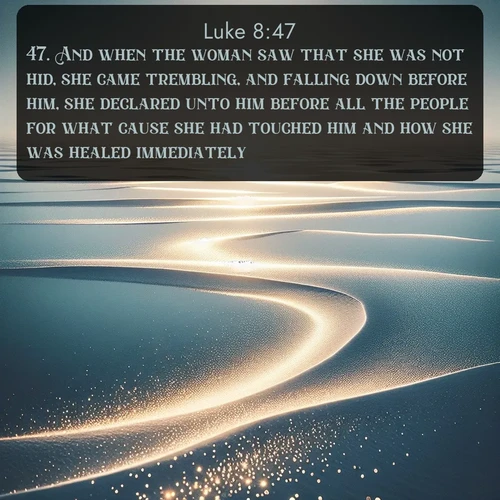 KJV Gospel of Luke  ; image nature: image with the bible verse :And when the woman saw that she was not hid, she came trembling, and falling down before him, she declared unto him before all the people for what cause she had touched him and how she was healed immediately. ; Browse Bible images illustrated by desert landscapes, with endless skies, golden dunes, and isolated palm trees. These images evoke the calm and grandeur of God&#039;s creation. Download inspiring verses like KJV Gospel of Luke 8:47. Current verse is overlayed with the thematic nature scene : Summer heat waves ripple above salt flats stretching to the horizon. ; 8:47