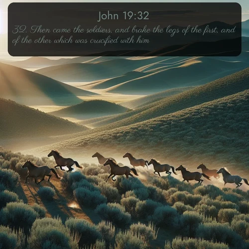 KJV Gospel of John 19:32 overlaying nature image scene: Wild mustangs gallop across sage-covered hills in the morning light.;32. Then came the soldiers, and brake the legs of the first, and of the other which was crucified with him.
