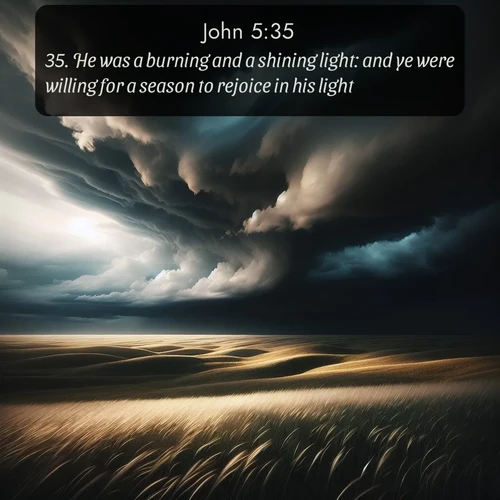 citation biblique : 35. He was a burning and a shining light: and ye were willing for a season to rejoice in his light.
 sur fond image nature