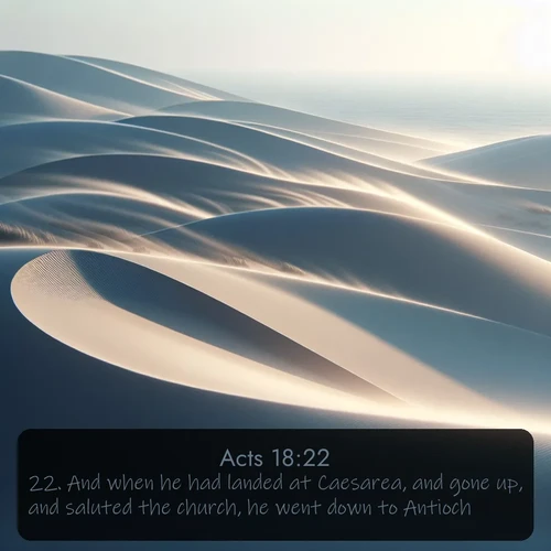 citation biblique : 22. And when he had landed at Caesarea, and gone up, and saluted the church, he went down to Antioch.
 sur fond image nature