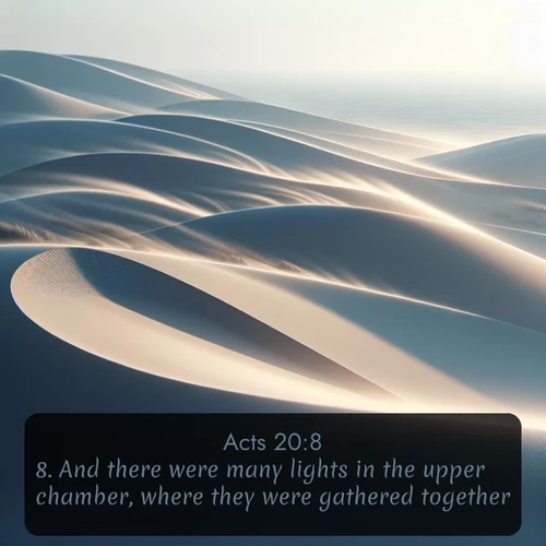 citation biblique : 8. And there were many lights in the upper chamber, where they were gathered together.
 sur fond image nature