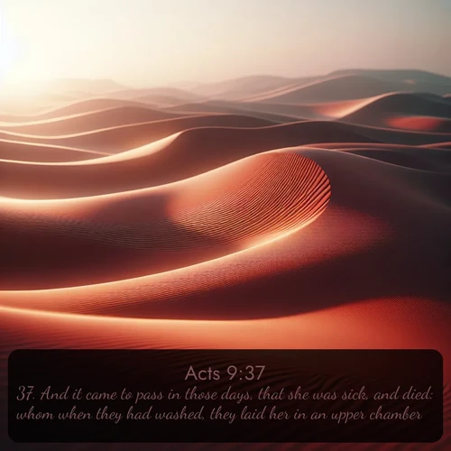citation biblique : 37. And it came to pass in those days, that she was sick, and died: whom when they had washed, they laid her in an upper chamber.
 sur fond image nature