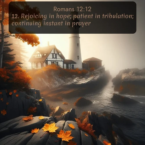 citation biblique : 12. Rejoicing in hope; patient in tribulation; continuing instant in prayer;
 sur fond image nature