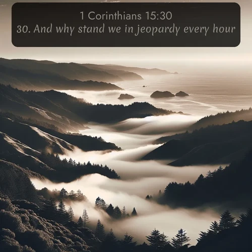 citation biblique : 30. And why stand we in jeopardy every hour?
 sur fond image nature
