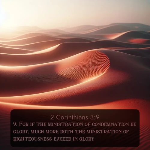 citation biblique : 9. For if the ministration of condemnation be glory, much more doth the ministration of righteousness exceed in glory.
 sur fond image nature