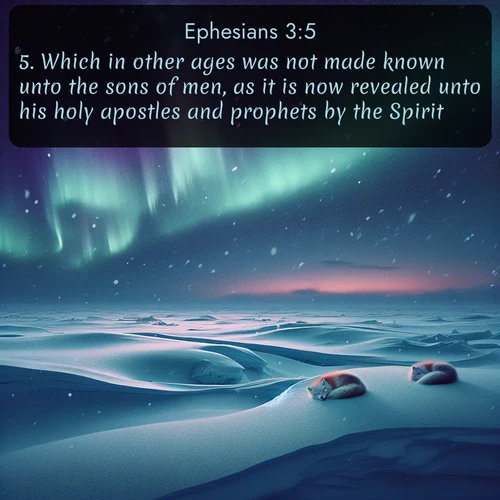 citation biblique : 5. Which in other ages was not made known unto the sons of men, as it is now revealed unto his holy apostles and prophets by the Spirit;
 sur fond image nature